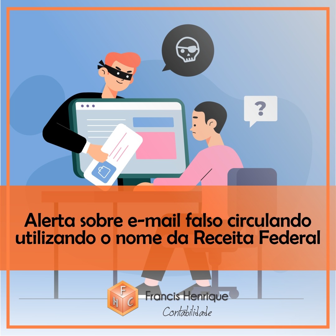 Alerta sobre e-mail falso circulando utilizando o nome da Receita Federal